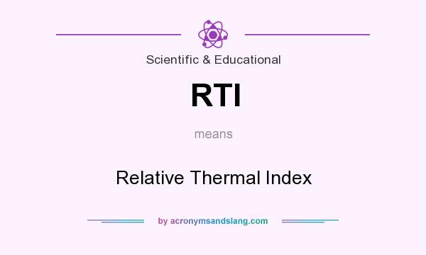 What does RTI mean? It stands for Relative Thermal Index
