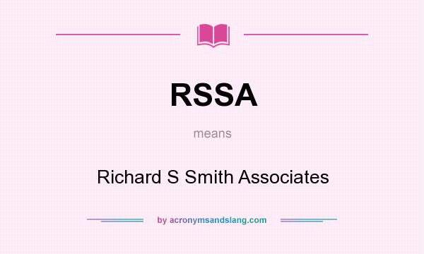 What does RSSA mean? It stands for Richard S Smith Associates