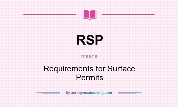 What does RSP mean? It stands for Requirements for Surface Permits