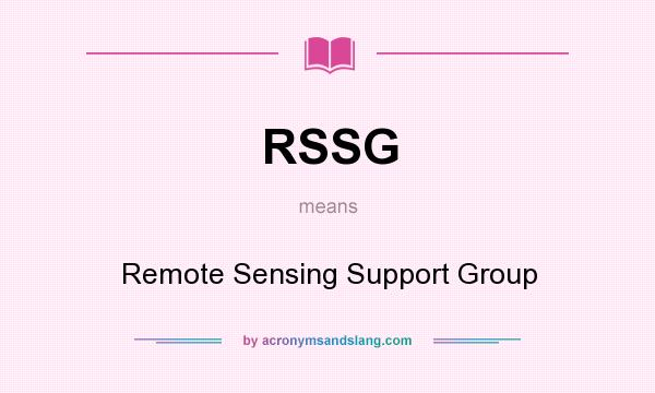 What does RSSG mean? It stands for Remote Sensing Support Group
