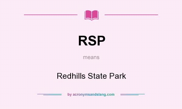What does RSP mean? It stands for Redhills State Park