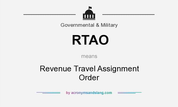 What does RTAO mean? It stands for Revenue Travel Assignment Order