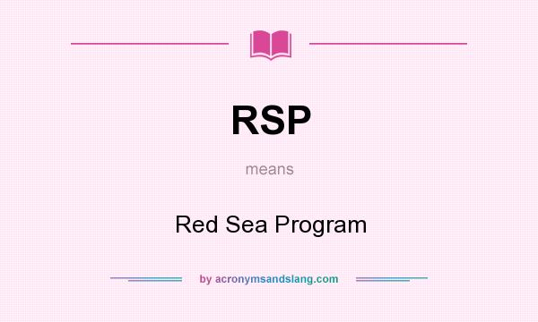 What does RSP mean? It stands for Red Sea Program