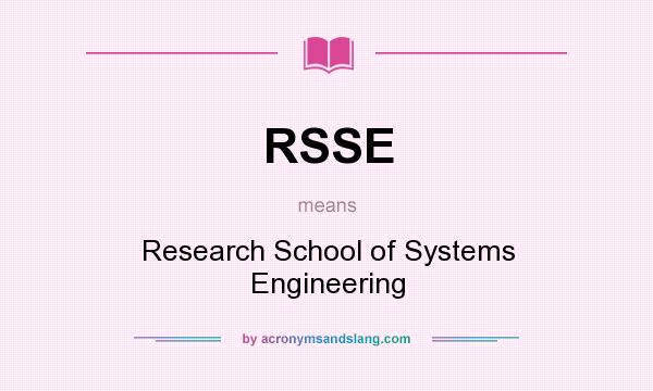 What does RSSE mean? It stands for Research School of Systems Engineering