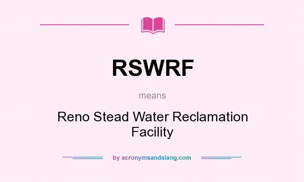 What does RSWRF mean? It stands for Reno Stead Water Reclamation Facility