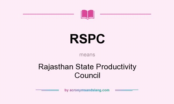 What does RSPC mean? It stands for Rajasthan State Productivity Council