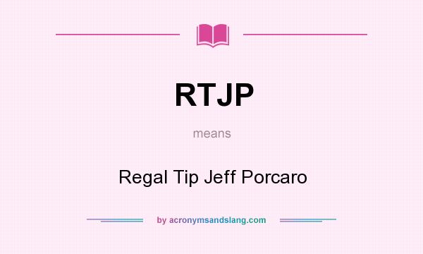 What does RTJP mean? It stands for Regal Tip Jeff Porcaro