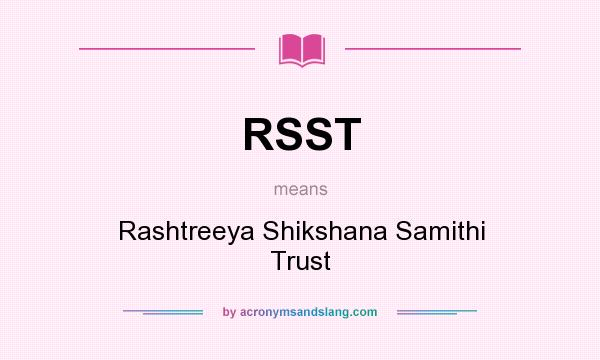 What does RSST mean? It stands for Rashtreeya Shikshana Samithi Trust