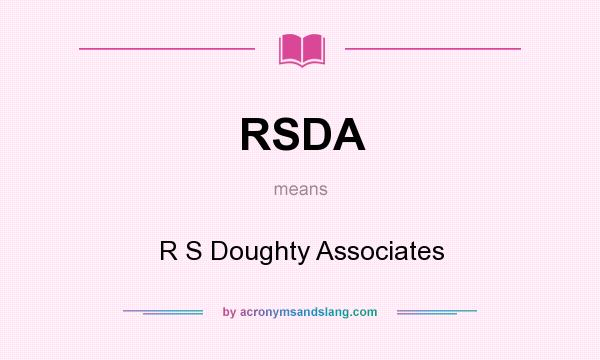 What does RSDA mean? It stands for R S Doughty Associates