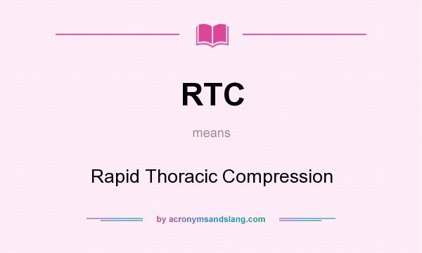 What does RTC mean? It stands for Rapid Thoracic Compression