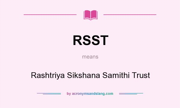 What does RSST mean? It stands for Rashtriya Sikshana Samithi Trust