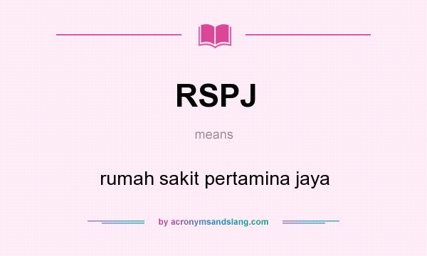 What does RSPJ mean? It stands for rumah sakit pertamina jaya