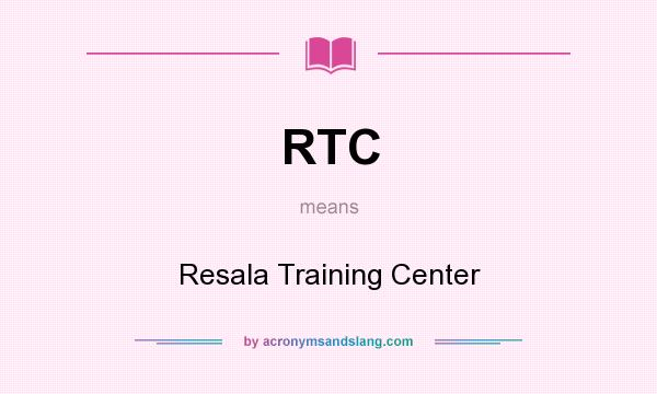 What does RTC mean? It stands for Resala Training Center