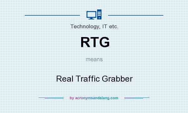 What does RTG mean? It stands for Real Traffic Grabber