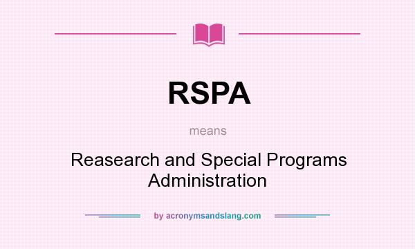 What does RSPA mean? It stands for Reasearch and Special Programs Administration