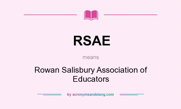What does RSAE mean? It stands for Rowan Salisbury Association of Educators