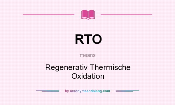What does RTO mean? It stands for Regenerativ Thermische Oxidation