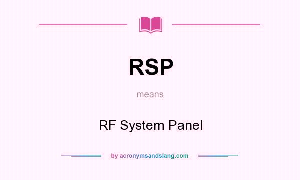 What does RSP mean? It stands for RF System Panel