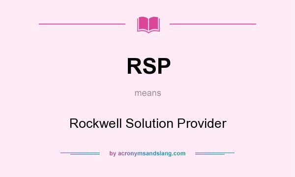 What does RSP mean? It stands for Rockwell Solution Provider