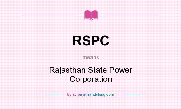 What does RSPC mean? It stands for Rajasthan State Power Corporation