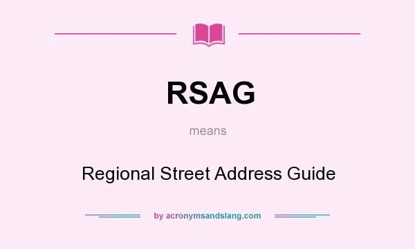 What does RSAG mean? It stands for Regional Street Address Guide