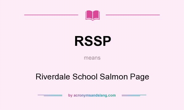 What does RSSP mean? It stands for Riverdale School Salmon Page