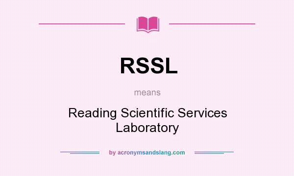 What does RSSL mean? It stands for Reading Scientific Services Laboratory
