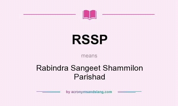 What does RSSP mean? It stands for Rabindra Sangeet Shammilon Parishad