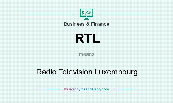 What does RTL mean? It stands for Radio Television Luxembourg