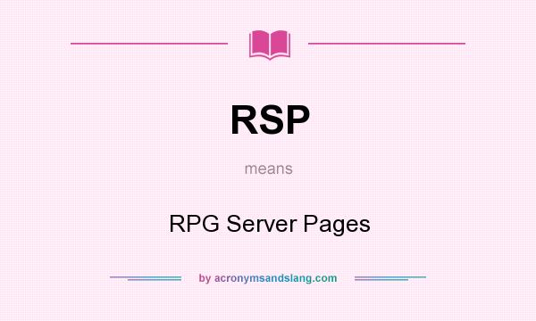 What does RSP mean? It stands for RPG Server Pages