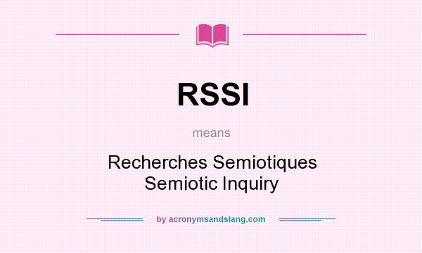 What does RSSI mean? It stands for Recherches Semiotiques Semiotic Inquiry