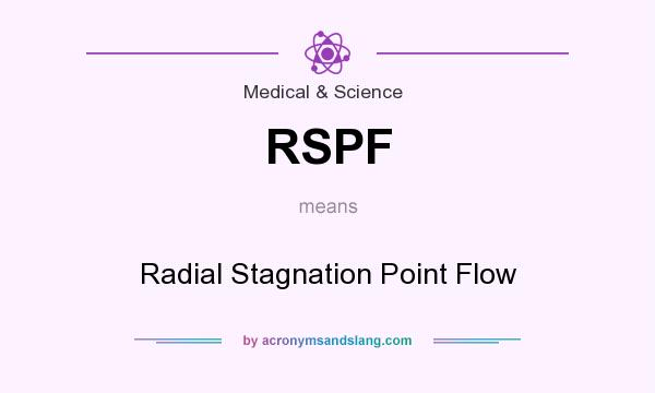 What does RSPF mean? It stands for Radial Stagnation Point Flow