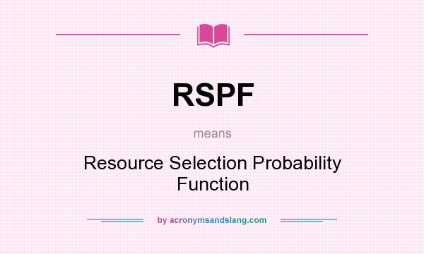 What does RSPF mean? It stands for Resource Selection Probability Function