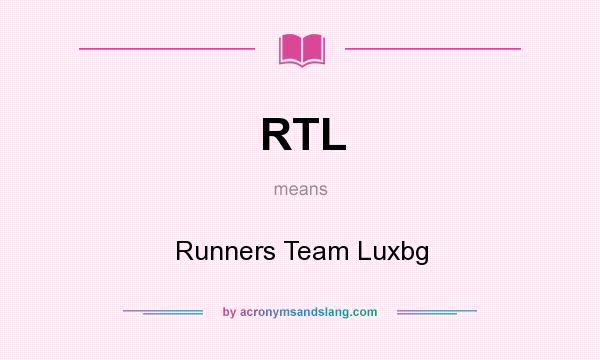 What does RTL mean? It stands for Runners Team Luxbg