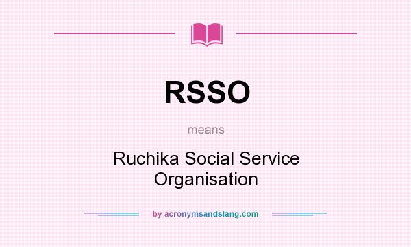 What does RSSO mean? It stands for Ruchika Social Service Organisation