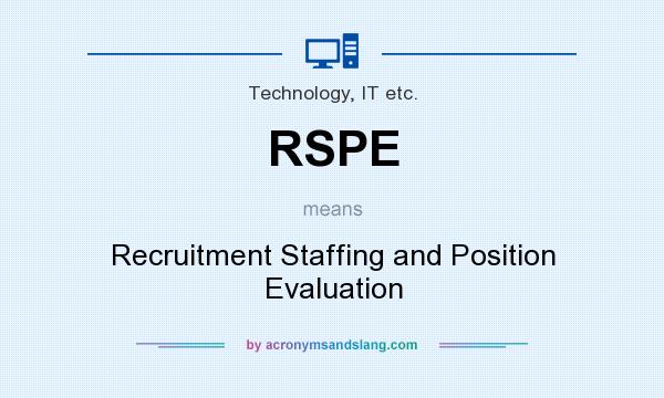 What does RSPE mean? It stands for Recruitment Staffing and Position Evaluation