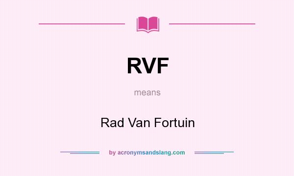What does RVF mean? It stands for Rad Van Fortuin