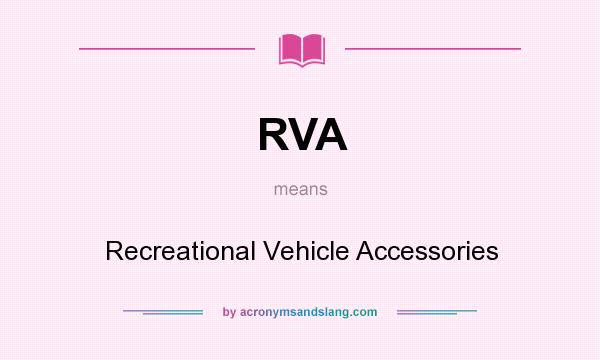What does RVA mean? It stands for Recreational Vehicle Accessories