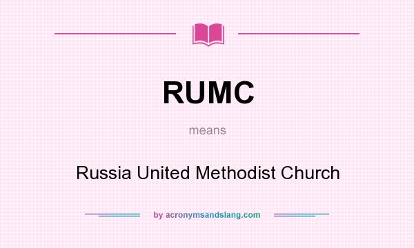 What does RUMC mean? It stands for Russia United Methodist Church