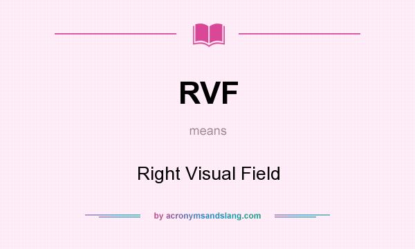 What does RVF mean? It stands for Right Visual Field