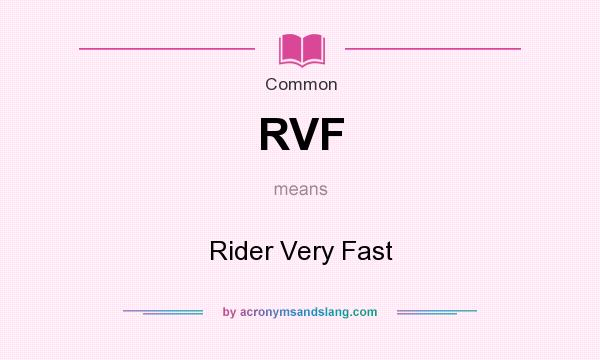 What does RVF mean? It stands for Rider Very Fast