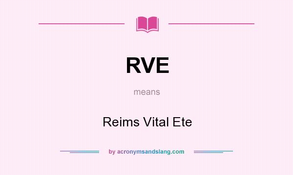 What does RVE mean? It stands for Reims Vital Ete
