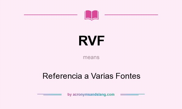 What does RVF mean? It stands for Referencia a Varias Fontes