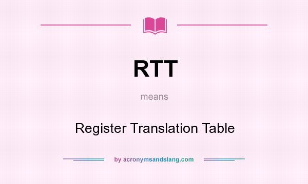 What does RTT mean? It stands for Register Translation Table