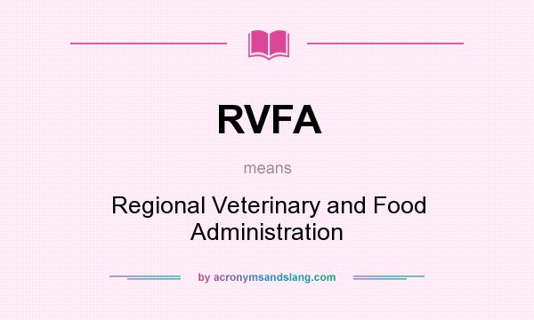 What does RVFA mean? It stands for Regional Veterinary and Food Administration