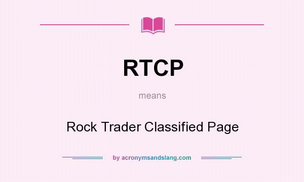 What does RTCP mean? It stands for Rock Trader Classified Page