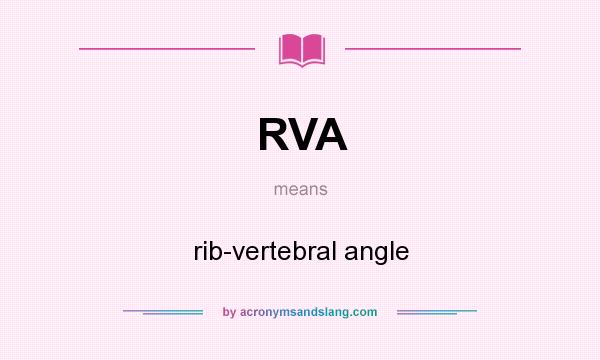 What does RVA mean? It stands for rib-vertebral angle