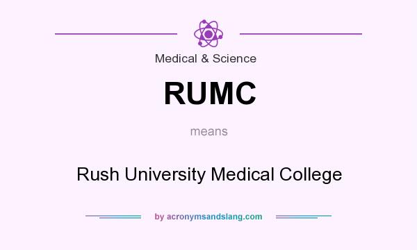 What does RUMC mean? It stands for Rush University Medical College
