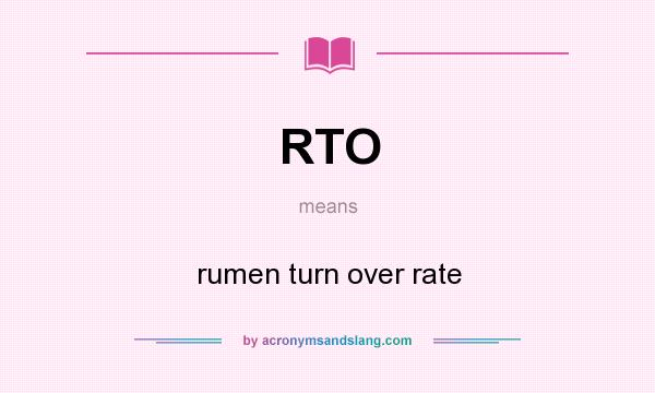 What does RTO mean? It stands for rumen turn over rate