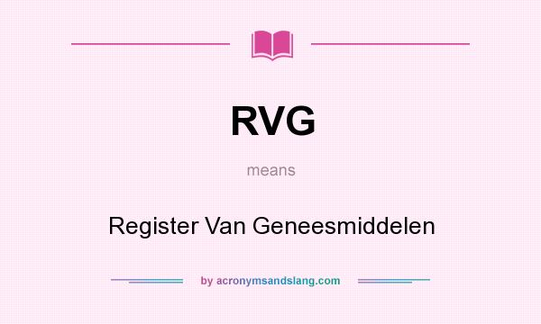 What does RVG mean? It stands for Register Van Geneesmiddelen